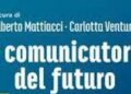 “I Comunicatori del Futuro”, come comunicheranno le imprese da qui al 2035